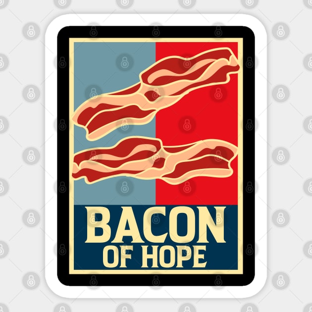 Bacon of Hope | Funny Bacon Lovers Gifts Bacon Strips Foodie Sticker by Proficient Tees